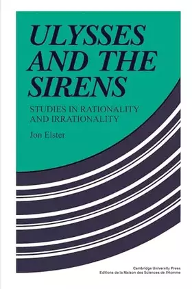 Couverture du produit · Ulysses and the Sirens: Studies In Rationality And Irrationality (Cambridge Paperback Library)