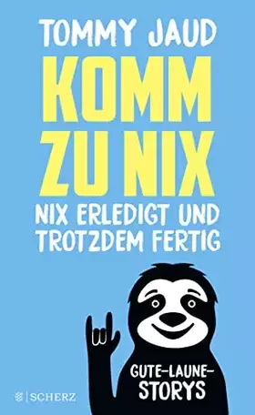 Couverture du produit · Komm zu nix - Nix erledigt und trotzdem fertig: Gute-Laune-Storys