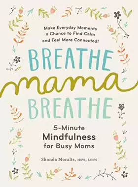 Couverture du produit · Breathe, Mama, Breathe: 5-Minute Mindfulness for Busy Moms