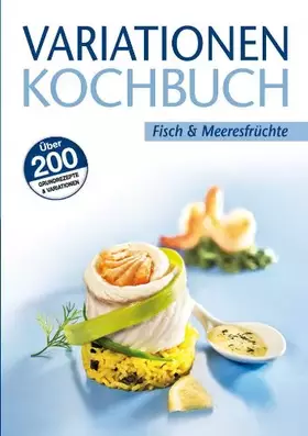 Couverture du produit · Variationenkochbuch: Fisch und Meeresfrüchte