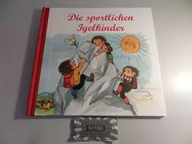 Couverture du produit · Die sportliche Igelkinder.