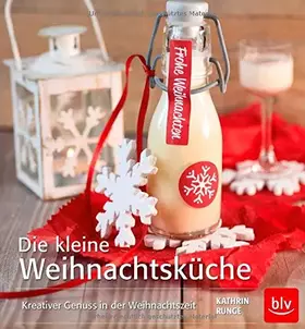 Couverture du produit · Die kleine Weihnachtsküche: Kreativer Genuss in der Weihnachtszeit
