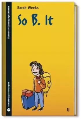 Couverture du produit · SZ Junge Bibliothek Jugendliteraturpreis, Bd. 11: So B. It