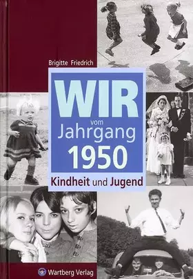 Couverture du produit · Wir vom Jahrgang 1950: Kindheit und Jugend (Jahrgangsbände)