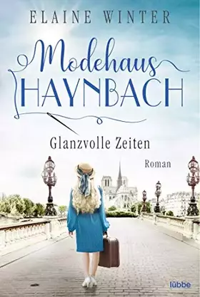 Couverture du produit · Modehaus Haynbach – Glanzvolle Zeiten: Roman (Die Geschichte der Familie Haynbach, Band 3)