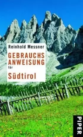 Couverture du produit · Gebrauchsanweisung für Südtirol (Piper Taschenbuch, Band 7551)