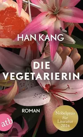Couverture du produit · Die Vegetarierin: Roman | Nobelpreis für Literatur 2024