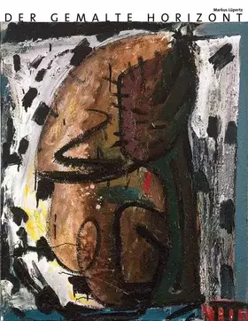Couverture du produit · Markus Lüpertz - Der gemalte Horizont
