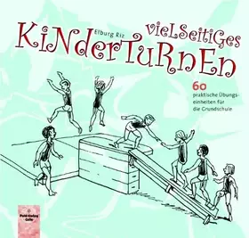 Couverture du produit · Vielseitiges Kinderturnen: 60 praktische Übungseinheiten für die Grundschule