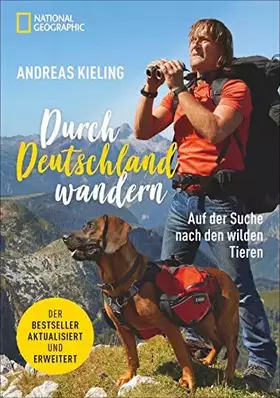 Couverture du produit · Andreas Kieling. Durch Deutschland wandern. Auf der Suche nach den wilden Tieren. Jetzt aktualisiert und erweitert.