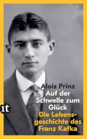 Couverture du produit · Auf der Schwelle zum Glück: Die Lebensgeschichte des Franz Kafka | Der ideale Einstieg in Kafkas Werk