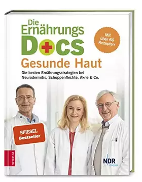Couverture du produit · Die Ernährungs-Docs – Gesunde Haut: Die besten Ernährungsstrategien bei Neurodermitis, Schuppenflechte, Akne & Co.