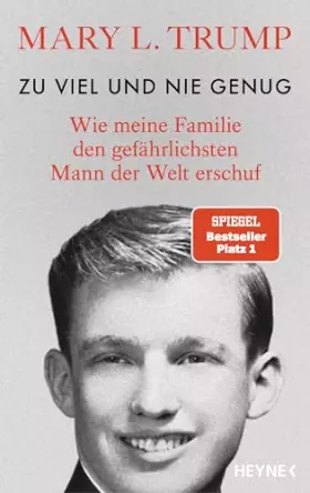 Couverture du produit · Zu viel und nie genug: Wie meine Familie den gefährlichsten Mann der Welt erschuf (deutsche Ausgabe von Too Much and Never Enou