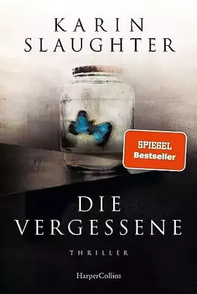 Couverture du produit · Die Vergessene: Thriller | SPIEGEL-Bestseller Autorin | Die spannende Weitererzählung von »Ein Teil von ihr«