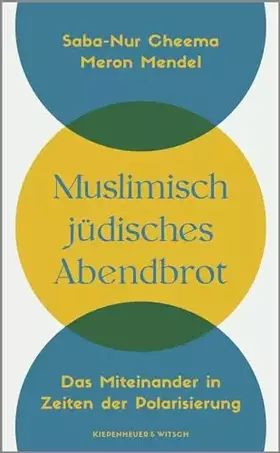 Couverture du produit · Muslimisch-jüdisches Abendbrot: Das Miteinander in Zeiten der Polarisierung | Inspirierende Geschichten eines muslimisch-jüdisc
