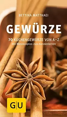 Couverture du produit · Gewürze: 70 Küchengewürze von A-Z.Mit Minirezepten zum Kennenlernen (GU Kompasse)