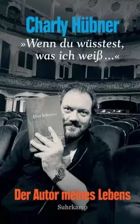Couverture du produit · »Wenn du wüsstest, was ich weiß ...«: Der Autor meines Lebens | Eine Wiederbegegnung mit Uwe Johnson, dem »Erzähler der beiden