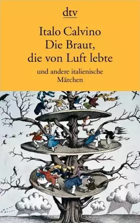 Couverture du produit · Die Braut, die von Luft lebte: und andere italienische Märchen (dtv Literatur)