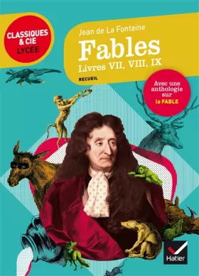 Couverture du produit · Fables, Livres VII, VIII, IX (La Fontaine): suivi d'une anthologie sur le genre de la fable