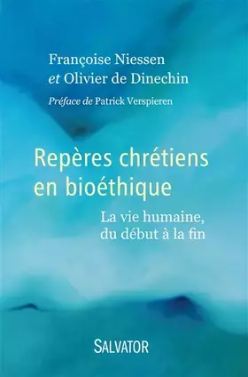 Couverture du produit · Repères chrétiens en bioéthique : la vie humaine du début à la fin