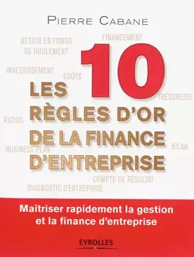 Couverture du produit · Les 10 règles d'or de la finance d'entreprise: Maîtriser rapidement la gestion et la finance d'entreprise.
