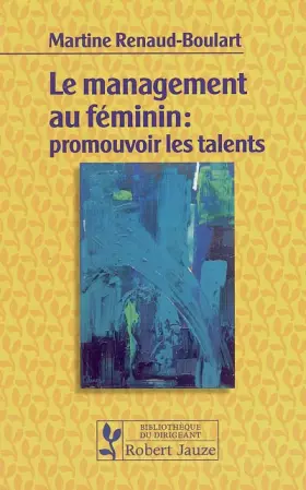 Couverture du produit · Le management au féminin : promouvoir les talents
