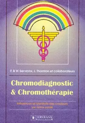 Couverture du produit · Chromodiagnostic et chromothérapie : Influences et bienfaits des couleurs sur notre santé