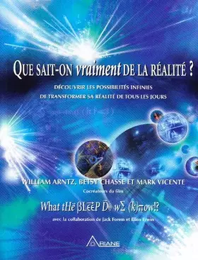 Couverture du produit · Que sait-on vraiment de la réalité ? Découvrir les possibilités infinies de transformer sa réalité de tous les jours