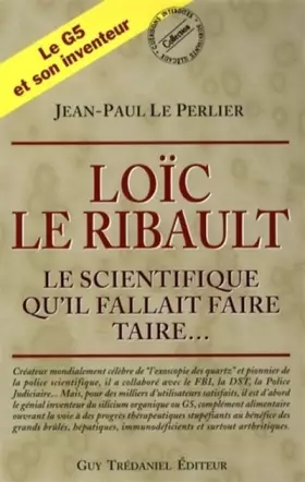 Couverture du produit · Loïc Le Ribault : Le scientifique qu'il fallait faire taire...