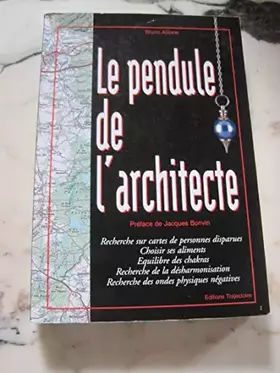 Couverture du produit · Le pendule de l'architecte - la radiesthésie pratique à la portée de tous