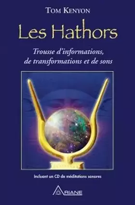 Couverture du produit · Les Hathors - Trousse d'nformations, de transformations et de sons (livre + téléchargement Audio)