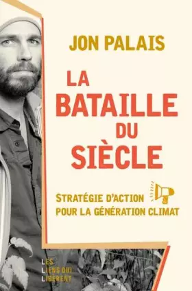 Couverture du produit · La bataille du siècle: Stratégie d'action pour la génération climat