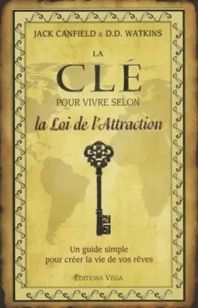 Couverture du produit · La clé pour vivre selon la Loi de l'Attraction : Un guide simple pour créer la vie de vos rêves