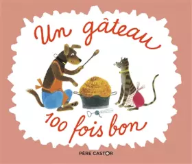 Couverture du produit · Un gâteau 100 fois bon