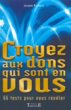 Couverture du produit · Croyez aux dons qui sont en vous : 66 tests pour vous révéler