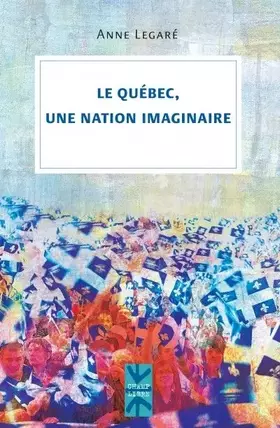 Couverture du produit · Le Québec une nation imaginaire