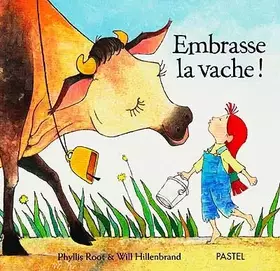 Couverture du produit · Embrasse la vache !