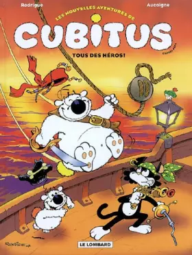 Couverture du produit · Les Nouvelles aventures de Cubitus - tome 4 - Tous des héros !