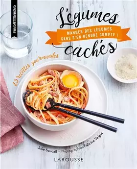 Couverture du produit · Légumes cachés: Manger des légumes sans s'en rendre compte !