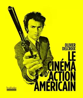 Couverture du produit · Le cinéma d'action américain