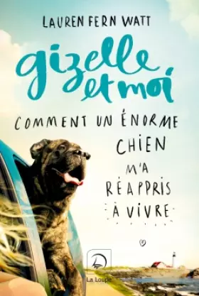 Couverture du produit · Gizelle et moi : Comment un énorme chien m'a réappris à vivre (Grands Caractères)
