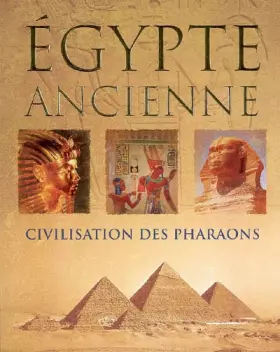 Couverture du produit · Egypte ancienne: Civilisation des pharaons