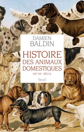 Couverture du produit · Histoire des animaux domestiques. (XIXe-XXe siècle)