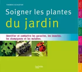 Couverture du produit · Soigner les plantes du jardin