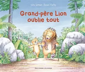 Couverture du produit · GRAND-PERE LION OUBLIE TOUT - A partir de 4 ans