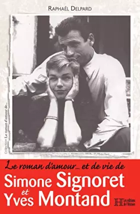 Couverture du produit · Le roman d' amour... et de vie de Simone Signoret et Yves Montand