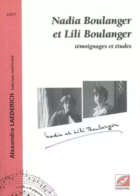 Couverture du produit · Nadia Boulanger et Lili Boulanger, témoignages et études