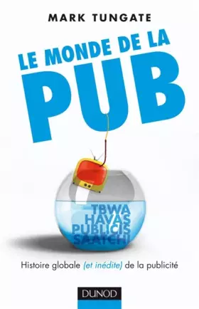 Couverture du produit · Le monde de la pub : L'histoire globale (et inédite) de la publicité