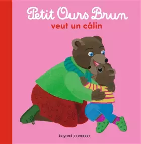 Couverture du produit · Petit Ours Brun veut un câlin: Album