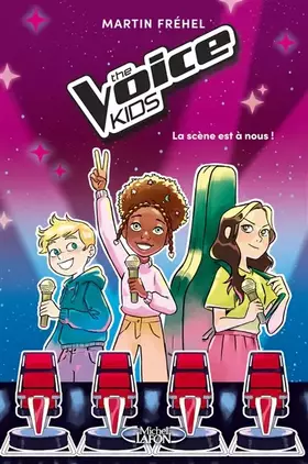 Couverture du produit · The Voice Kids - Tome 1 La scène est à nous !